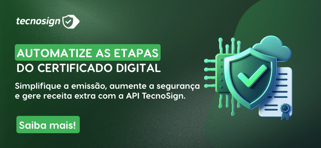 Banner promocional da Tecnosign com o texto: "Automatize as etapas do Certificado Digital. Simplifique a emissão, aumente a segurança e obtenha receita extra com a API TecnoSign." Ícone de certificado digital com escudo e marca de seleção.