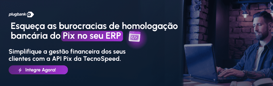 Banner em português da Plugbank, promovendo a integração do Pix internacional ao ERP para facilitar as finanças, com um homem sorrindo usando um notebook em um ambiente de trabalho moderno. Botão roxo: “Integre Agora!”.