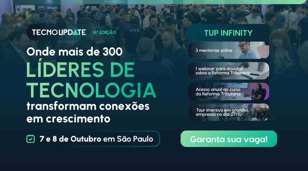 Evento TecnoUpdate 16ª edição, 7 e 8 de outubro no Novotel Center Norte, SP. Aproveite os benefícios do ingresso "Infinity" e confira também novidades dos Patrocinadores TecnoUpdate 2025 durante o happy hour presencial.
