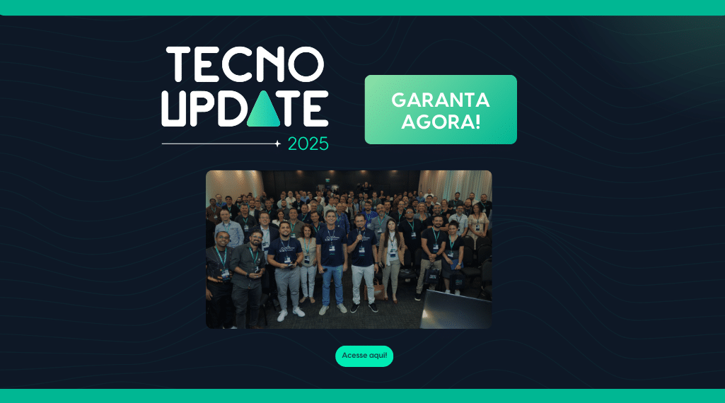 Banner para o TecnoUpdate 2025 com uma foto de grupo de participantes sorridentes em um evento, com um botão "Garanta agora!" convidando você a garantir seu lugar.