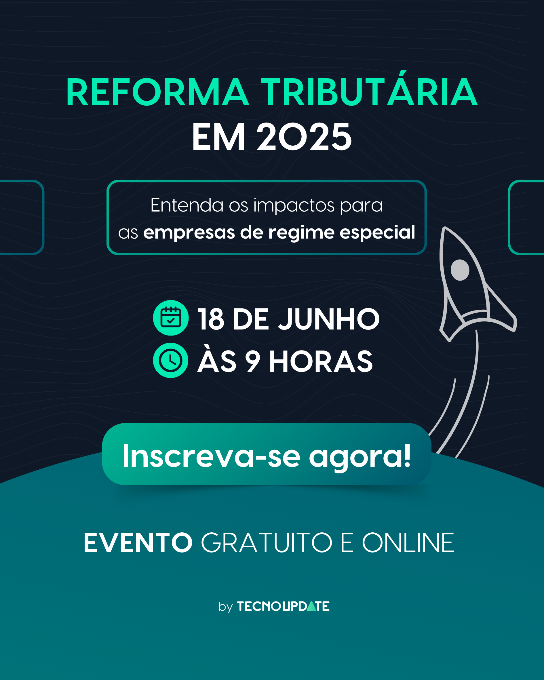 Evento online gratuito sobre Reforma Tributária em 2025 para software houses, dia 18 de junho às 9h. Conteúdo exclusivo sobre as mudanças da Reforma Tributária em 2025 e chamada para inscrição. Fundo azul escuro com detalhes gráficos.