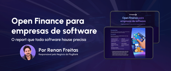 Banner promovendo um relatório intitulado "Open Finance para empresas de software" com mockups de tablet exibindo o relatório, uma foto de perfil de Renan Freitas, Responsável pelo Negócio do PlugBank, e menção ao Resumo da reforma tributária em um fundo abstrato roxo.