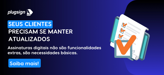 Banner da plugsign com fundo azul, bloco de papel marcado com check laranja e texto: "Seus clientes precisam se manter atualizados. Assinatura eletrônica de contrato não é extra, é necessidade básica.