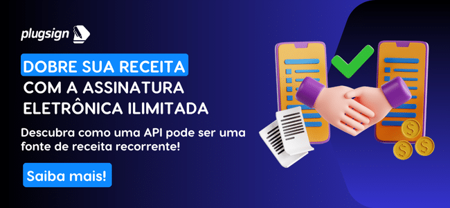 Banner da PlugSign com fundo azul, ícones 3D de celulares, documentos, moedas e um aperto de mãos. Texto: "Dobre sua receita com assinatura eletrônica ilimitada. Descubra como a API pode gerar receita recorrente! Saiba mais!.