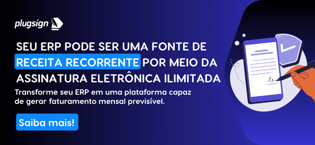Banner promocional da Plugsign com texto: "Seu ERP pode ser uma fonte de receita recorrente por meio de assinaturas sem limites e assinatura eletrônica ilimitada. Transforme seu ERP em uma plataforma capaz de gerar faturamento mensal previsível.