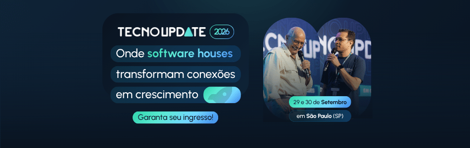 Banner para o “TecnoUpdate 2026” com o texto: “Onde as empresas de software transformam conexões em crescimento. Garanta seu ingresso!” Foto de dois homens no palco. Participe do principal evento de tecnologia em SP, nos dias 29 e 30 de setembro.