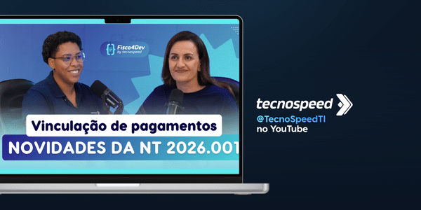 Novos campos e grupo de vinculação de pagamento na NT 2026.001