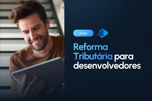 Reforma Tributária para Desenvolvedores