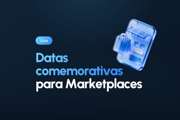 Datas comemorativas para Marketplaces